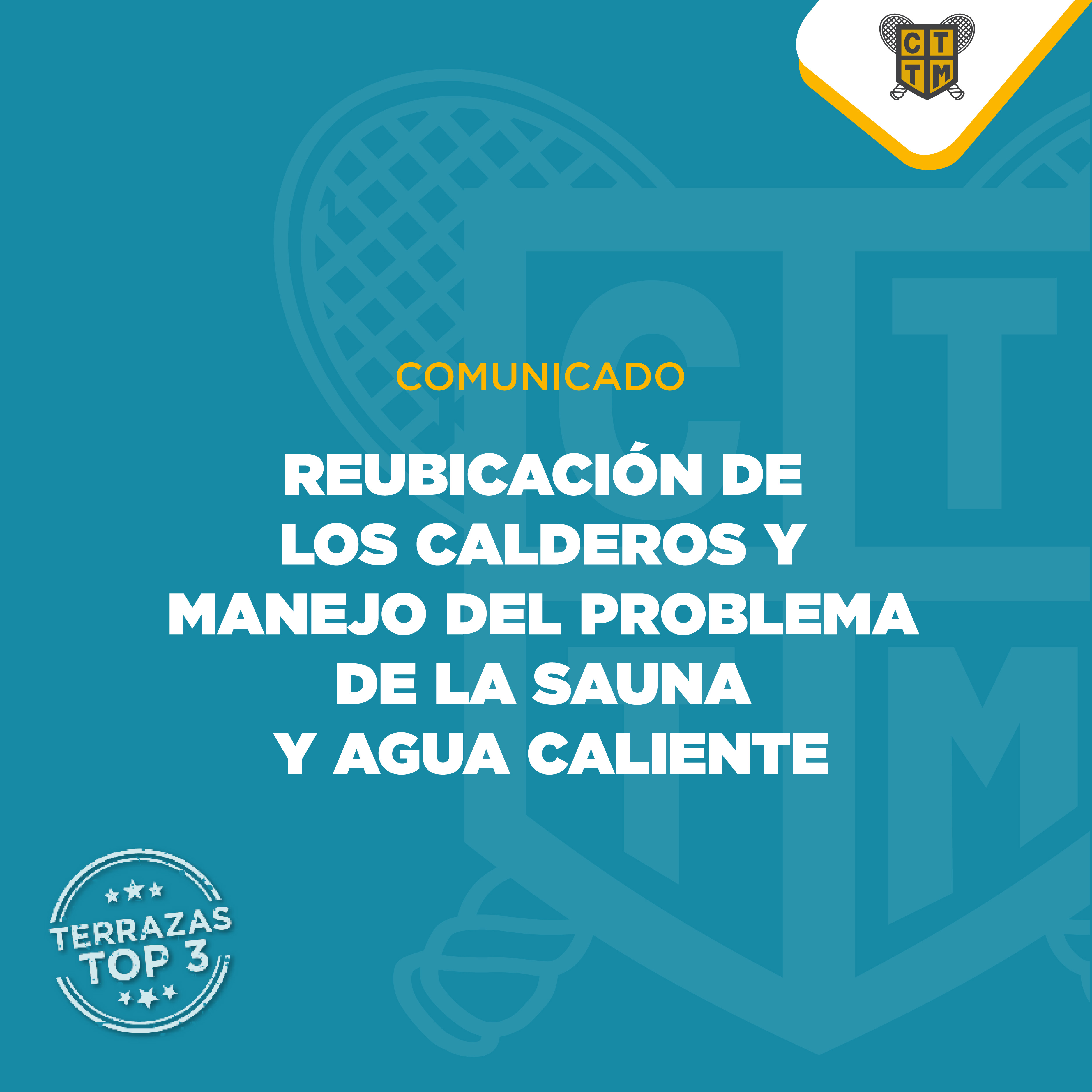COMUNICADO SOBRE REUBICACIÓN DE LOS CALDEROS Y MANEJO DEL PROBLEMA DE LA SAUNA Y AGUA CALIENTE